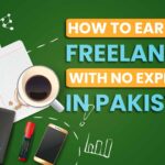 How to earn from freelancing with no experience in Pakistan?