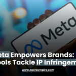 Meta Empowers Brands: New Tools Tackle IP Infringement