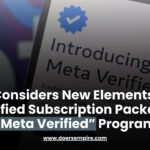 Meta Considers New Elements for Its Verified Subscription Package: “Meta Verified” Program