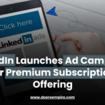 LinkedIn Launches Ad Campaign for Premium Subscription Offering
